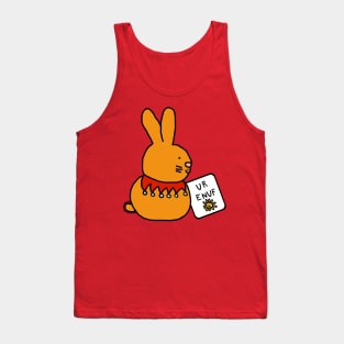 Bunny Rabbit Says U R Enuf You are Enough Tank Top